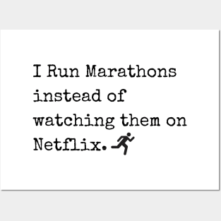 I Run Marathons instead of watching them on Netflix Posters and Art